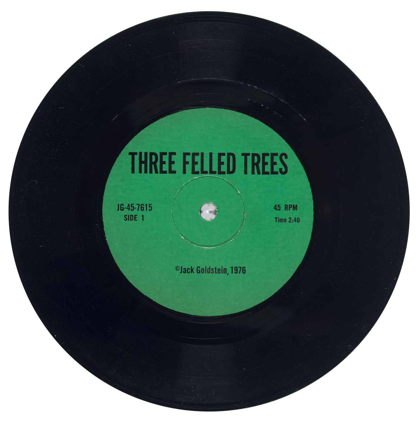  THRee Felled Trees
Green vinyl - 45 rpm 7-inch record

Three Felled Trees est un des neuf éléments constitutifs de :
A Suite of Nine 45 rpm 7-Inch Records with Sound Effects
1976