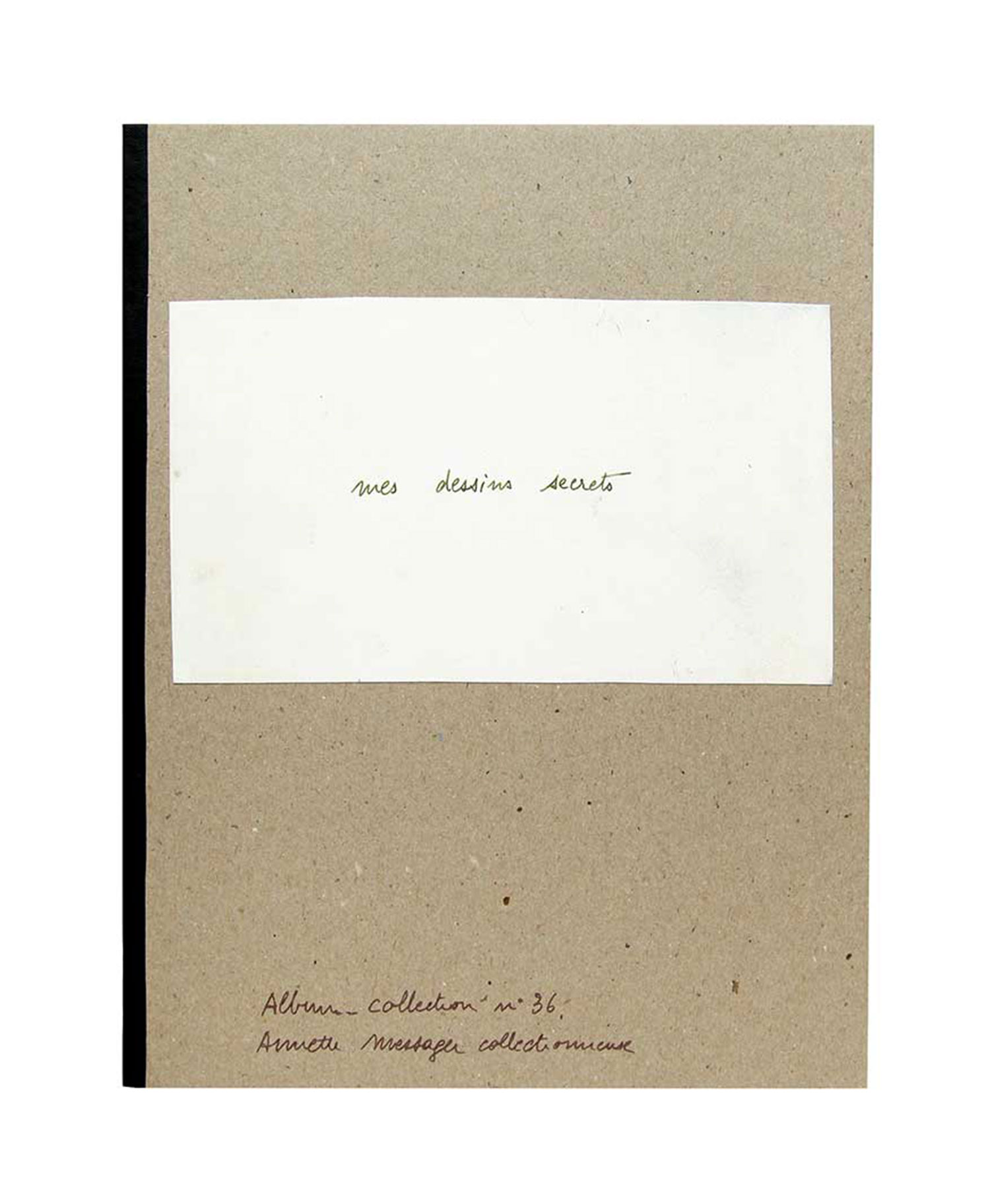 Annette Messager - Mes dessins secrets, 1972/2011