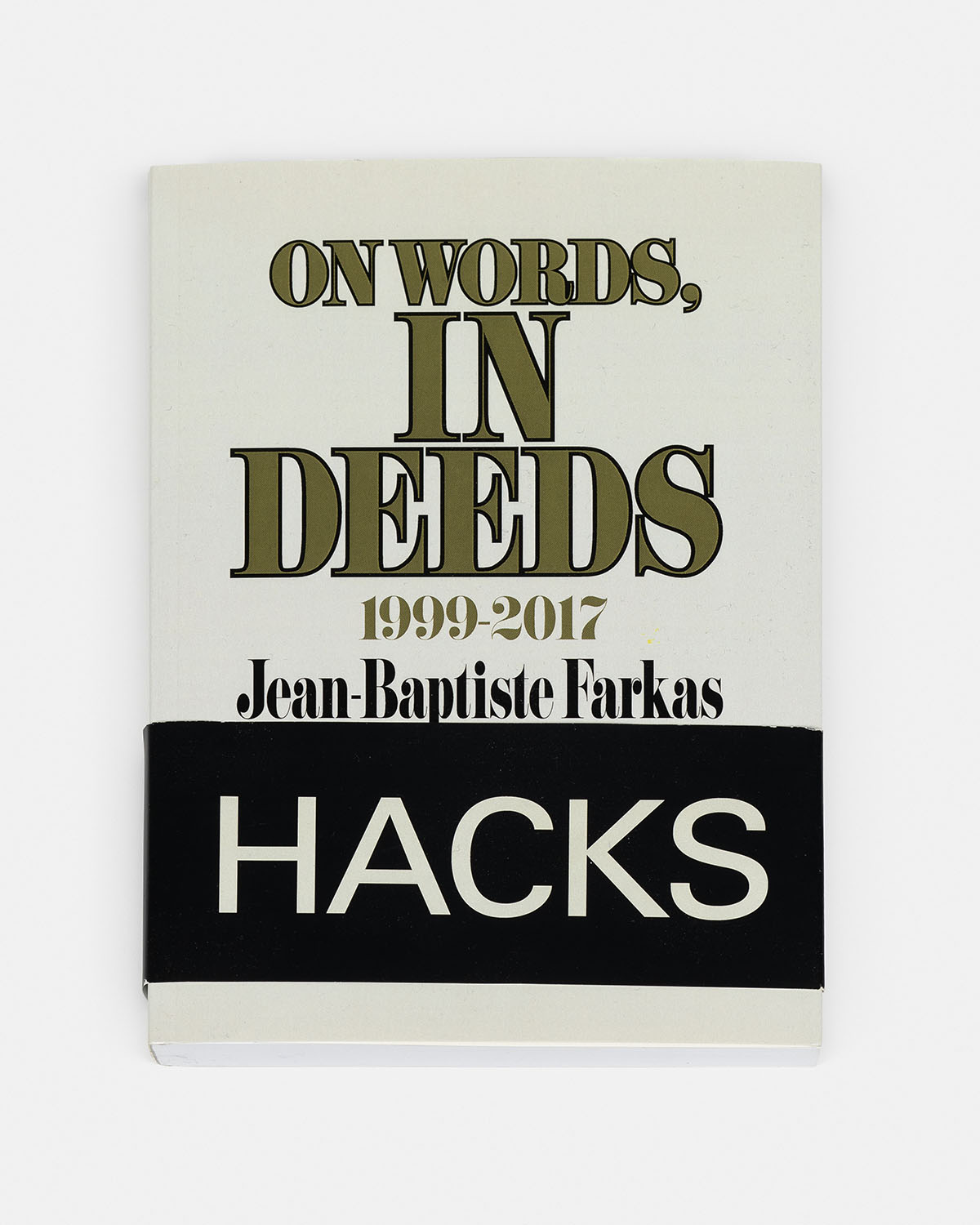 Jean-Baptiste Farkas - On words, in deeds, 2017 - 